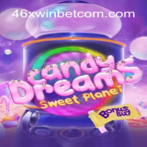 CandyDreamsSweetPlanet: A Dive into the Sweet Adventures of the Gaming World with 46xwinbet