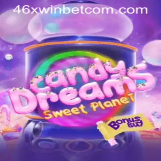 CandyDreamsSweetPlanet: A Dive into the Sweet Adventures of the Gaming World with 46xwinbet