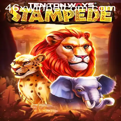 Unleashing the Thrill of TenTonWaysStampede and 46xwinbet.com